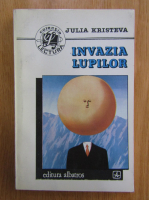 Julia Kristeva - Invazia lupilor