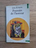 Julia Kristeva - Pouvoirs de l'horreur