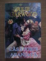 Julie Garwood - Casatorie aranjata