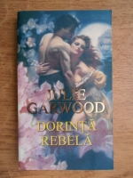 Julie Garwood - Dorinta rebela