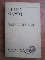 Julien Gracq - Tarmul Syrtelor 