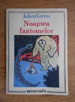 Julien Green - Noaptea fantomelor