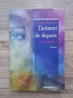 Julien Green - Taramuri de departe (volumul 1)