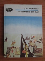 Julio Cortazar - Autostrada din sud