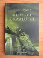 Julius Evola - Misterul Graalului