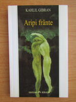 Kahlil Gibran - Aripi frante 