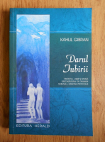 Kahlil Gibran - Darul iubirii