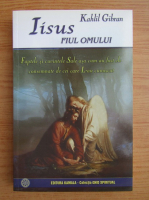 Kahlil Gibran - Iisus, fiul omului