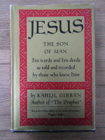Kahlil Gibran - Jesus. The son of man
