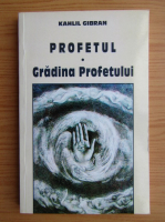 Kahlil Gibran - Profetul si gradin profetului
