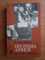 Karen Blixen - Din inima Africii