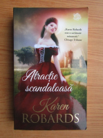 Karen Robards - Atractie scandaloasa