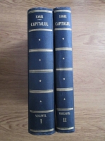 Karl Marx - Capitalul (volumele 1 si 2)