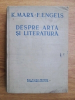 Karl Marx, Friedrich Engels - Despre arta si literatura