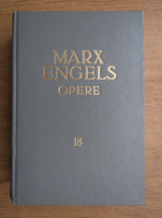 Karl Marx, Friedrich Engels - Opere (volumul 18)