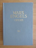 Karl Marx, Friedrich Engels - Opere (volumul 30)