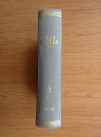 Karl Marx, Friedrich Engels - Opere (volumul 32)