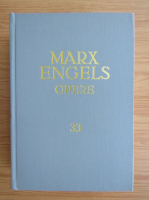 Karl Marx, Friedrich Engels - Opere (volumul 33)