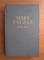 Karl Marx, Friedrich Engels - Opere (volumul 3)