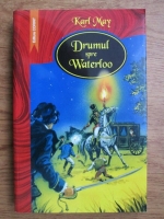 Karl May - Drumul spre Waterloo