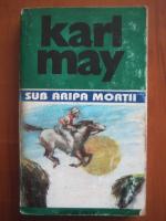 Karl May - Opere, volumul 13. Sub aripa mortii