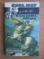Karl May - Sub vulturul imperial (volumul 1)