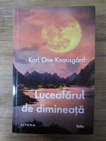 Karl Ove Knausgard - Luceafarul de dimineata
