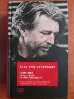 Karl Ove Knausgard - Lupta mea. Cartea a doua: un barbat indragostit