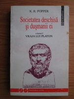 Karl R. Popper - Societatea deschisa si dusmanii ei. Volumul 1: Vraja lui Platon
