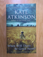Kate Atkinson - When will there be good news?
