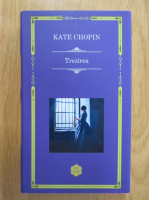 Kate Chopin - Trezirea