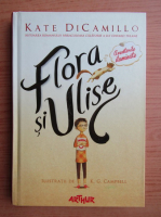 Kate DiCamillo - Flora si Ulise. Aventurile iluminate