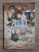 Kazu Kibuishi - Amulet, Volumul 3. The cloud searchers