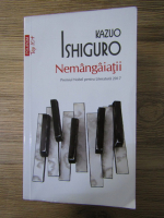 Kazuo Ishiguro - Nemangaiatii