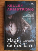 Kelley Armstrong - Magie de doi bani