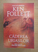 Ken Follett - Caderea uriasilor