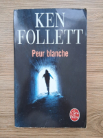 Ken Follett - Peur Blanche