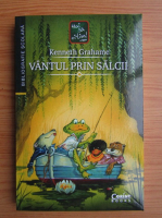 Kenneth Grahame - Vantul prin salcii