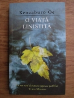 Kenzaburo Oe - O viata linistita