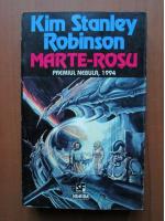 Kim Stanley Robinson - Marte Rosu