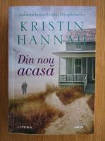 Kristin Hannah - Din nou acasa
