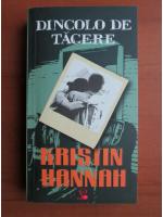 Kristin Hannah - Dincolo de tacere