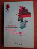 Kurt Vonnegut - Pianul mecanic