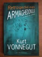 Kurt Vonnegut - Retrospectiva asupra armaghedonului