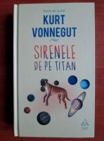 Kurt Vonnegut - Sirenele de pe Titan