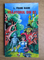 L. Frank Baum - Vrajitorul din Oz