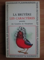 La Bruyere - Les caracteres precedes des Caracteres de Theophraste