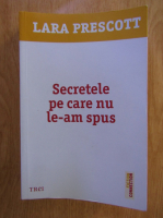 Lara Prescott - Secretele pe care nu le-am spus