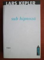 Lars Kepler - Sub hipnoza