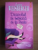 Lauren Weisberger - Diavolul se imbraca de la Prada